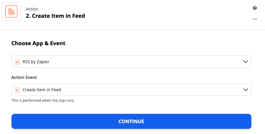 A screenshot of the action step in the Zap editor. The app RSS by Zapier is selected from the app dropdown menu. Create Item in Feed is selected in the action event dropdown.