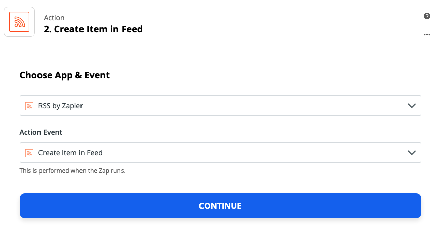 A screenshot of the action step in the Zap editor. The app RSS by Zapier is selected from the app dropdown menu. Create Item in Feed is selected in the action event dropdown.