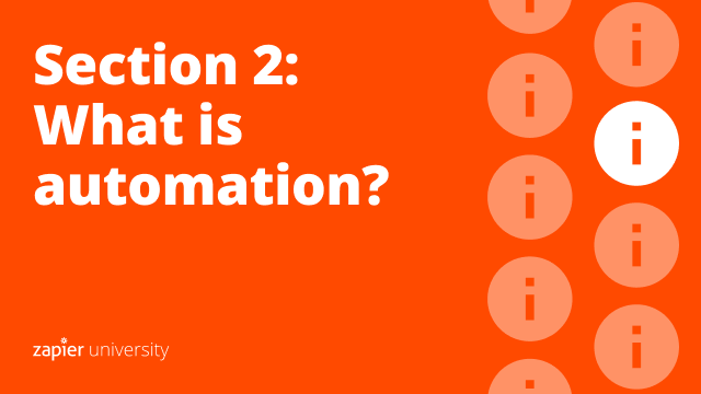 Watch next video: Section 2: What is automation?