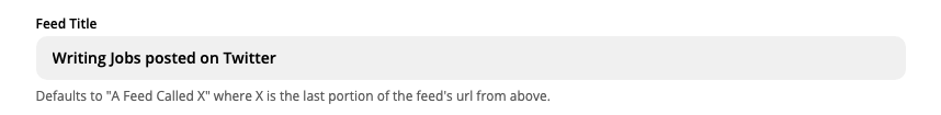 A screenshot of the Customize RSS Feed Item step. Writing Jobs posted on Twitter is typed in under the Feed Title field.